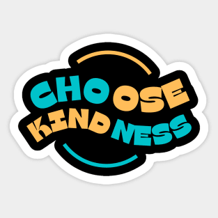 choose kindness Sticker